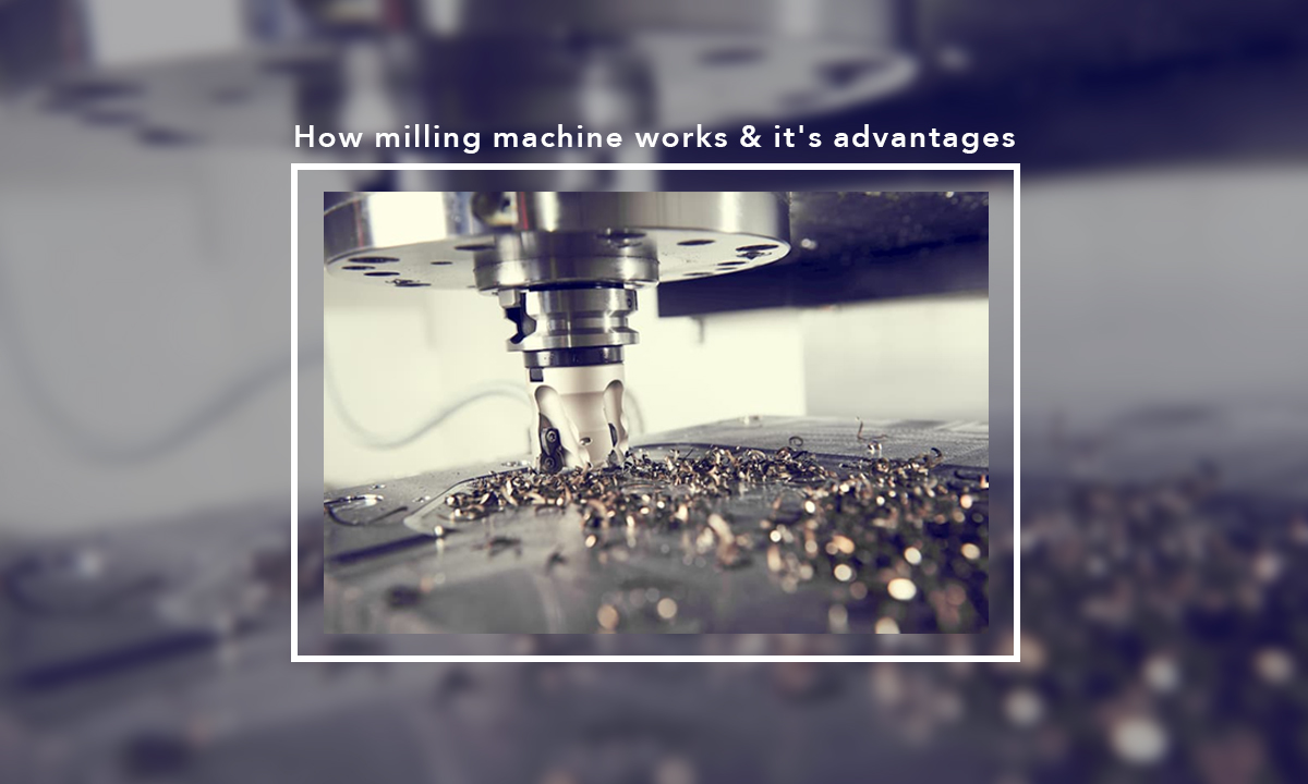 How milling machine works & it's advantages CUBII